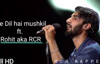 Ae Dil hai mushkil ft. Rohit aka RCR || RCR Rapper || heart touching song